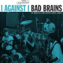 Bad Brains - I Against I