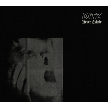 Ditz - Never Exhale
