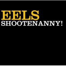 Eels - Shoo Ten Anny!