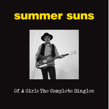 Summer Suns - Of a Girl: the Complete Singles