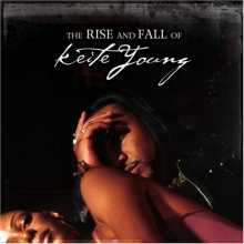 Young, Keite - Rise and Fall of Keite...