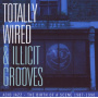 V/A - Totally Wired & Illicit