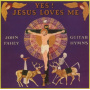 Fahey, John - Yes! Jesus Loves Me