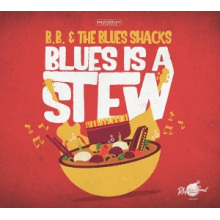 B.B. & the Blues Shacks - Blues is a Stew