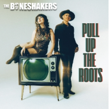 Boneshakers - Pull Up the Roots