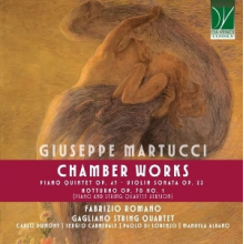 Romano, Fabrizio & Gagliano String Quartet - Martucci: Chamber Works