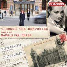 Whately, Kitty & Julius Drake - Through the Centuries - Songs of Madeleine Dring