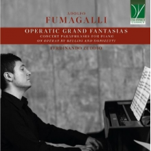 Zuddio, Ferdinando - Fumagalli: Operatic Grand Fantasias Concert Paraphrasei