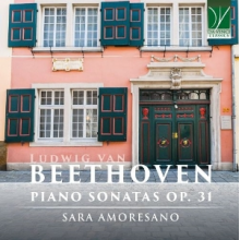 Amoresano, Sara - Ludwig Van Beethoven: Piano Sonatas Op. 31