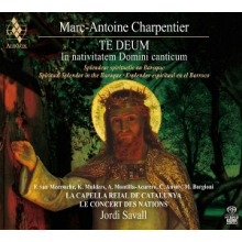 La Capella Reial De Catalunya & Le Concert Des Nations & Jordi Savall - Charpentier: Te Deum - In Navitatem Domini Canticum