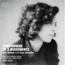 Orchestre National Bordeaux Aquitaine - Bach, Stravinsky & Milhaud: Symphonies In 3 Movements