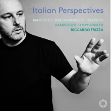 Bamberg Symphony - Rachmaninoff, Respighi & Martucci: Italian Perspectives