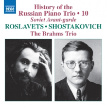 Brahms Trio - Shostakovich & Roslavets: History of the Russian Piano Trio, Vol. 10