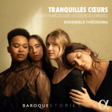 Ensemble Theodora - Bach, Couperin & Lully: Tranquilles Coeurs