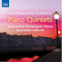 Marangoni, Alessandro - Castelnuovo-Tedesco: Piano Quintets