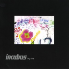Incubus - Hq Live