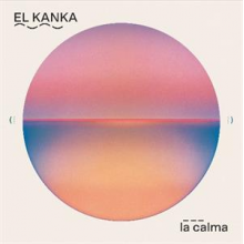 El Kanka - La Calma