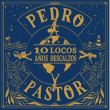 Pastor, Pedro - 10 Locos Anos Descalzos