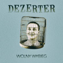 Dezerter - Wolny wybieg