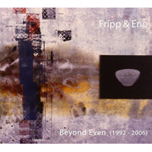 Fripp, Robert - Beyond Even (1992-2006)