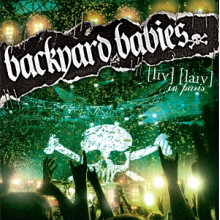 Backyard Babies - Live Live In Paris