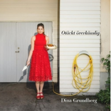 Grundberg, Dina - Otackt Overkanslig