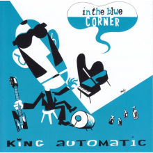 King Automatic - In the Blue Corner