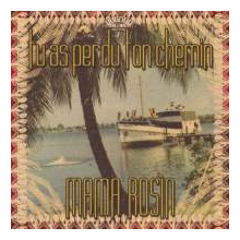 Mama Rosin - Tu As Perdu Ton Chemin