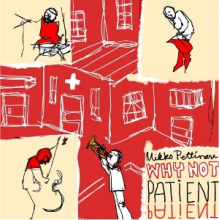 Mikko Pettinen Why Not - Patient Patient