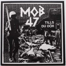 Mob 47 - Tills Du Dor