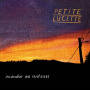 Petite Lucette - Incendier Nos Tristesses