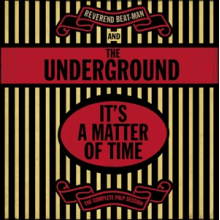 Reverend Beat-Man & the Underground - It's a Matter of Time - the Complete Palp Session