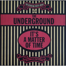 Reverend Beat-Man & the Underground - It's a Matter of Time - the Complete Palp Session