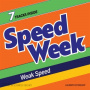 Speed Week - Weak Speed