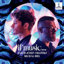 Orliński, Józef Biel, Michał - If Music…