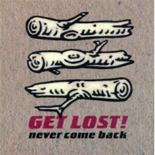 Get Lost! - Never Come Back