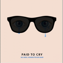 Berg, Nils & Norrbotten Big Band - Paid To Cry