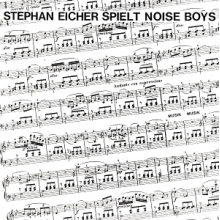Eicher, Stephan - Spielt Noise Boys
