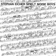 Eicher, Stephan - Spielt Noise Boys