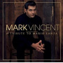 Vincent, Mark - Tribute To Mario Lanza