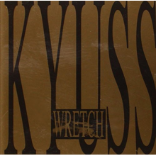 Kyuss - Wretch
