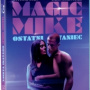 MAGIC MIKE: OSTATNI TANIEC (BD)
