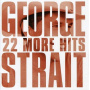 Strait, George - 22 More Hits