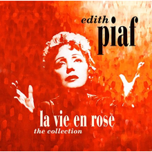 Piaf, Edith - La Vie En Rose - the Collectio
