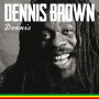 Brown, Dennis - Dennis