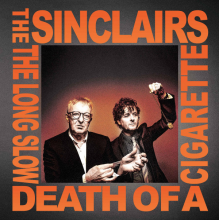 Sinclairs, the - (Silver)the Long Slow Death of a Sigarette