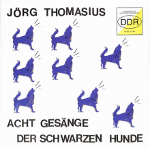 Thomasius, Joerg - Acht Gesaenge Der Schwarzen Hunde