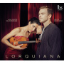 Valderrama, Ana Maria & David Kadouch - Lorca: Lorquiana