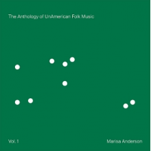 Anderson, Marisa - The Anthology of Unamerican Folk Music (Vol. 1)