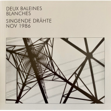 Deux Baleines Blanches - Singende Drahte